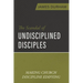 The Scandal of Undisciplined Disciples: Making Church Discipline Edifying