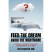 Feed the Dream - Avoid the Nightmare: Answers to Questions That Keep Entrepreneurs Up at Night