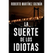 La suerte de los idiotas