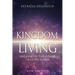 Kingdom Living: Walking In The Power of God's Word