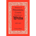 Abstracts of Philadelphia County, Pennsylvania Wills, 1820-1825