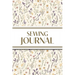 Sewing Journal (Wildflowers on Cream Background ): 6"x9" Sewing Lover's Diary; Keep Your Pattern Logs, Favorite Fabric Library, and Sewing Project Pla