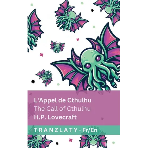 L'Appel de Cthulhu / The Call of Cthulhu: Tranzlaty Français English