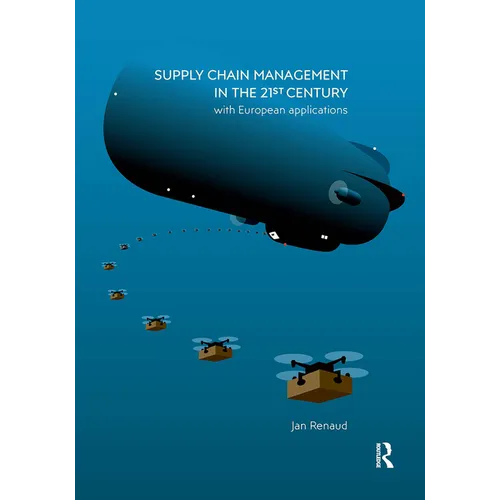 Supply Chain Management in the 21st Century: With European Applications