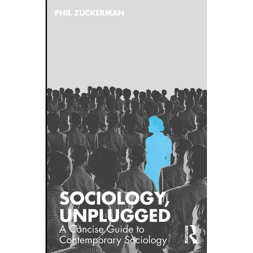 Sociology, Unplugged: A Concise Guide to Contemporary Sociology