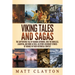 Viking Tales and Sagas: The Captivating Tale of Ragnar Lothbrok, Ivar the Boneless, Lagertha, and More as well as Other Legendary Stories of V