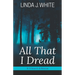 All That I Dread: A K-9 Search and Rescue Story