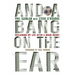 And a Bang on the Ear: Reclaiming My Life After a Brain Injury