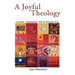 A Joyful Theology: Creation, Commitment, and an Awesome God