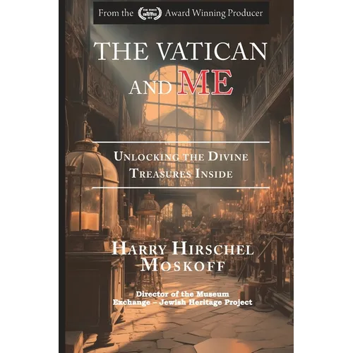 The Vatican and ME: Unlocking the Divine Treasures Inside