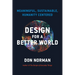 Design for a Better World: Meaningful, Sustainable, Humanity Centered