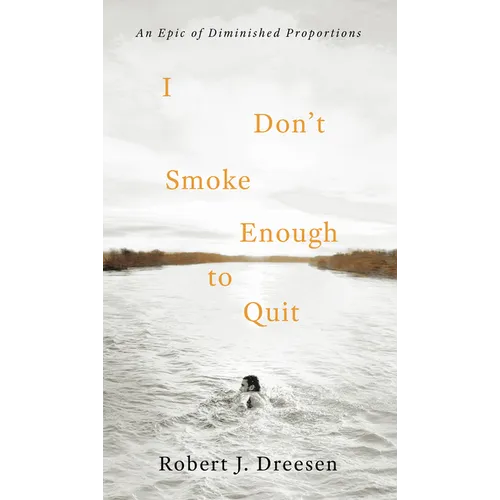 I Don't Smoke Enough to Quit: An Epic of Diminished Proportions