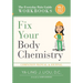 Fix Your Body Chemistry: Companion Manual and Journal for Volume 2 (2 Of 3)