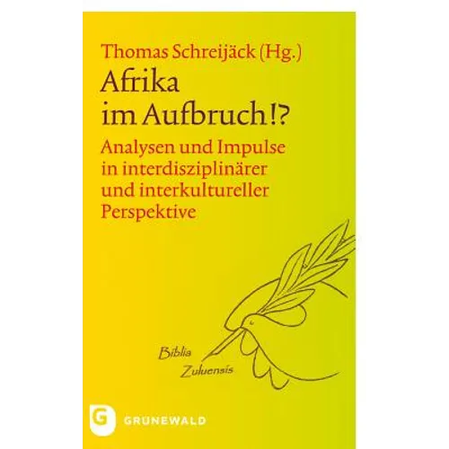 Afrika Im Aufbruch?: Analysen Und Impulse in Interdisziplinarer Und Interkultureller Perspektive