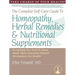 The Complete Self-Care Guide to Homeopathy, Herbal Remedies & Nutritional Supplements
