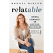 Relatable: How to Connect with Anyone, Anywhere (Even If It Scares You)