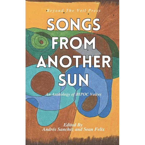 Songs From Another Sun: a BIPOC poetry anthology
