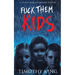 Fuck Them Kids