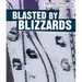 Blasted by Blizzards