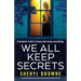 We All Keep Secrets: A completely gripping and absolutely unputdownable psychological thriller