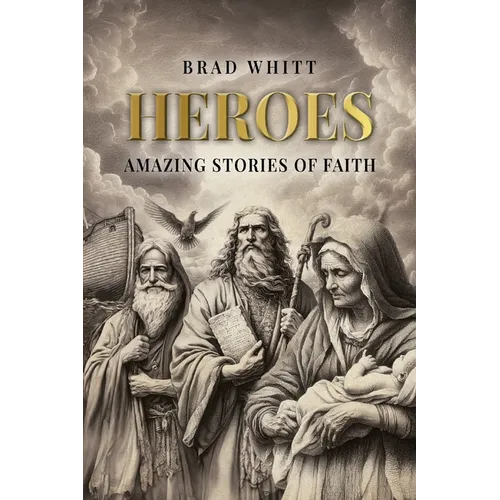 Heroes: Amazing Stories of Faith