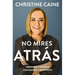 No Mires Atrás: Liberarse Y Avanzar Con Pasión Y Propósito