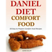Daniel Diet Comfort Foods: 50 Easy to Prepare Comfort Food Recipes