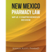 New Mexico Pharmacy Law: Mpje Comprehensive Review