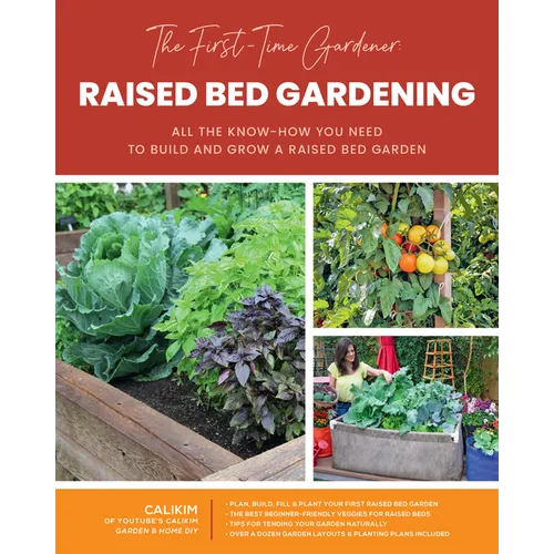 The First-Time Gardener: Raised Bed Gardening: All the Know-How You Need to Build and Grow a Raised Bed Garden