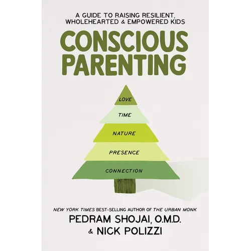 Conscious Parenting: A Guide to Raising Resilient, Wholehearted & Empowered Kids