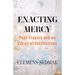 Enacting Mercy: Pope Francis and an Ethics of Institutions