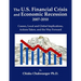 The U.S. Financial Crisis and Economic Recession 2007-2010: Causes, Local and Global Implications, Actions Taken, and the Way Forward
