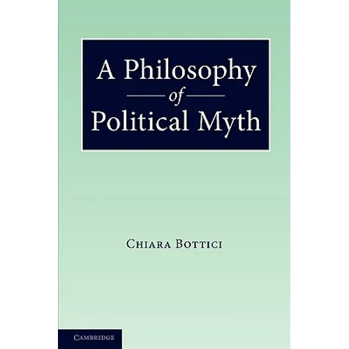 A Philosophy of Political Myth