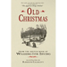 Old Christmas: From the Sketch Book of Washington Irving