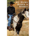 My Hero Rides a Horse: A Journey in Faith, Love, and Family