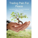 Trading Pain for Peace: Uprooting Pain Through Emotional Healing Prayer