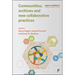Communities, Archives and New Collaborative Practices