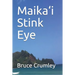 Maika'i Stink Eye