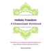 Holistic Freedom A KinesioGeek Workbook - Ten Rules to creating the Holistic Business of your dreams (and having fun doing it!)