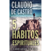 Aprende a Superar La Ansiedad: 5 Hábitos Espirituales / Cambiarán tu vida