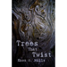 Trees That Twist