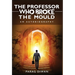 The Professor Who Broke the Mould: An Autobiography