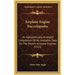 Airplane Engine Encyclopedia: An Alphabetically Arranged Compilation Of All Available Data On The World's Airplane Engines (1921)