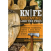 Knife Throwing Like the Pros: Throwing Techniques, Knives & Axes, Rules, Mental Preparation & More