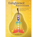 Enlightened Nutrition: Discovering Ancient Secrets for Optimal Health, Longevity and Consciousness
