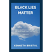 Black Lies Matter