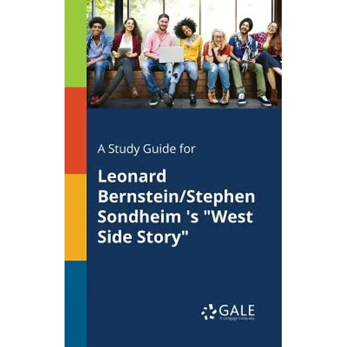 A Study Guide for Leonard Bernstein/Stephen Sondheim 's "West Side Story"