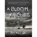 A Bloom of Bones