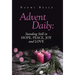 Advent Daily: Standing Still in Hope, Peace, Joy and Love
