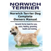 Norwich Terrier. Norwich Terrier Dog Complete Owners Manual. Norwich Terrier book for care, costs, feeding, grooming, health and training.